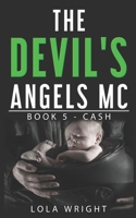 The Devil's Angels MC: Book 5 - Cash B08ZW77G4H Book Cover