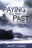 Paying for the Past: My True Life Crime Story 1500902276 Book Cover