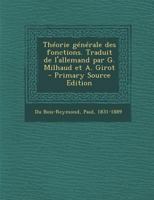 Th�orie G�n�rale Des Fonctions. Traduit de l'Allemand Par G. Milhaud Et A. Girot: 1 0274700298 Book Cover