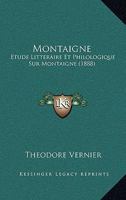 Montaigne: Etude Litteraire Et Philologique Sur Montaigne (1888) 1167587022 Book Cover
