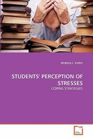 STUDENTS' PERCEPTION OF STRESSES: COPING STRATEGIES 3836475847 Book Cover