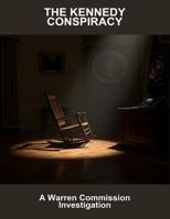 The Kennedy Conspiracy: A Warren Commission Investigation B0FQ4XW8Z3 Book Cover