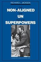 The non-aligned, the UN, and the superpowers 0275926400 Book Cover