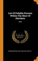 List of Pollable Persons Within the Shire of Aberdeen: 1696. 1016633874 Book Cover