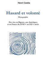 Hasard et volonté: Des vies en Bigorre, aux Amériques et en France du XVIIème au XXème siècle 2322082651 Book Cover