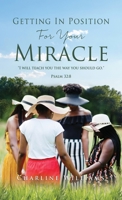 Getting In Position For Your Miracle 1662849966 Book Cover