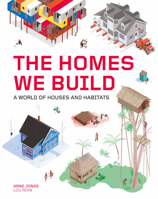 The Homes We Build: A World of Houses and Habitats 1786276488 Book Cover