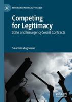 Competing for Legitimacy: State and Insurgency Social Contracts (Rethinking Political Violence) 3031875206 Book Cover