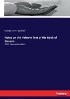 Notes on the Hebrew Text of the Book of Genesis: With Two Appendices 1017328250 Book Cover