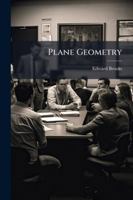Plane Geometry: A Complete Course in the Elements of the Science 1286096227 Book Cover