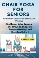 Chair Yoga for Seniors: An Exciting Journey to Health and Wellness B0D3G1H3HP Book Cover