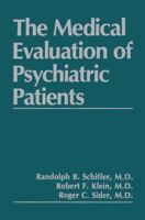 The Medical Evaluation of Psychiatric Patients 0306429578 Book Cover