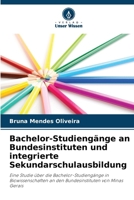 Bachelor-Studiengänge an Bundesinstituten und integrierte Sekundarschulausbildung (German Edition) 6208597102 Book Cover
