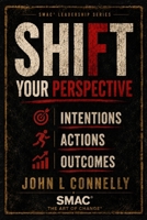 SHIFT Your Perspective: Intentions • Actions • Outcomes 1764740491 Book Cover