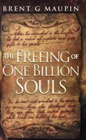 The Freeing of One Billion Souls 1736225804 Book Cover