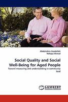 Social Quality and Social Well-Being for Aged People: Toward measuring and understanding in community level 3844312803 Book Cover