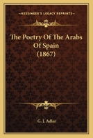 The Poetry Of: The Arabs of Spain 1163927406 Book Cover