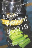 Lose Weight in2019: How I Lost 35 lbs. Without Trying 1793384525 Book Cover