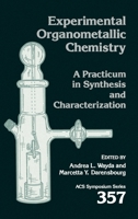 Experimental Organometallic Chemistry: A Practicum in Synthesis and Characterization (Acs Symposium Series) 0841214387 Book Cover