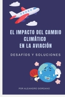 "EL IMPACTO DEL CAMBIO CLIMÁTICO EN LA AVIACIÓN" (Spanish Edition) B0DHS1GBH5 Book Cover
