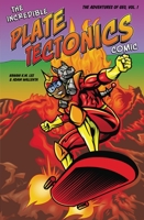 The Incredible Plate Tectonics Comic: The Adventures of Geo, Vol. 1 1593275498 Book Cover
