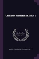 Ordnance Memoranda, Issue 1 1378848659 Book Cover