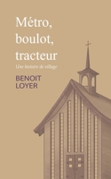 Métro, boulot, tracteur: Une histoire de village (French Edition) B0CJDDKSY6 Book Cover