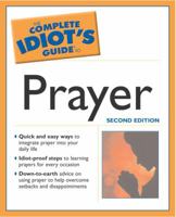 The Complete Idiot's Guide to Prayer 1592572456 Book Cover