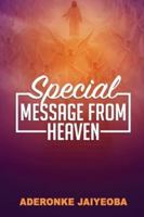 Special Message from Heaven 1967903360 Book Cover