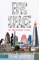 Epic Space: The Architectural Diaries 1783523174 Book Cover