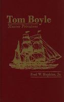 Tom Boyle, Master Privateer 087033218X Book Cover