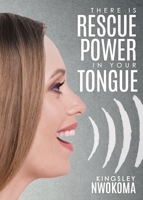 There Is Rescue Power in Your Tongue 1630507997 Book Cover
