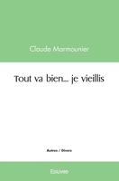 Tout va bien... je vieillis (French Edition) 2414480149 Book Cover