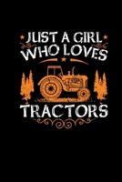 Just A Girl Who Loves Tractors: Weekly Planner 2020 Funny Farmers Wife Gifts Wife Daughter Sister Notebook Organizer Journal Diary Calendar 1675052875 Book Cover