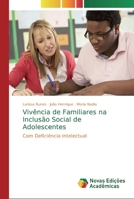 Vivência de Familiares na Inclusão Social de Adolescentes: Com Deficiência Intelectual 6139725577 Book Cover