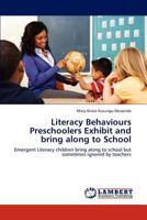 Literacy Behaviours Preschoolers Exhibit and Bring Along to School 365917419X Book Cover