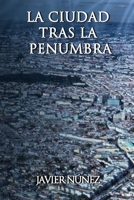 La ciudad tras la penumbra 1980306079 Book Cover