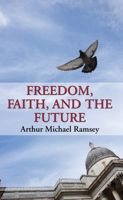 Freedom, Faith, and the Future 1608998207 Book Cover