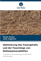 Optimierung des Fasergehalts und der Faserlänge von Dattelpalmenabfällen (German Edition) 6209816339 Book Cover