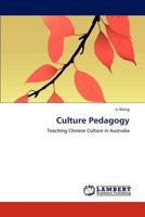 Culture Pedagogy: Teaching Chinese Culture in Australia 3846508608 Book Cover