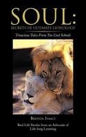 SOUL: Secrets Of Ultimate Lionology: Tenacious Tales From Too Cool Schools 147728799X Book Cover