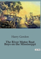 The River Motor Boat Boys On The Mississippi: Or On The Trail To The Gulf 9357926798 Book Cover