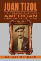 Juan Tizol: His Caravan Through American Life and Culture 1469181649 Book Cover