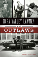 Napa Valley Lawmen and Outlaws 1467142360 Book Cover