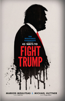 45 Ways to Fight Trump 1633310175 Book Cover