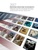 2017 Defense Posture Statement: Taking the Long View, Investing for the Future 1543183697 Book Cover