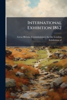 International Exhibition 1862: Jury Directory 1179348478 Book Cover