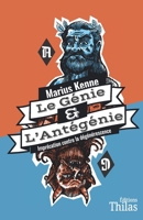 Le Génie et l'Antégénie: Imprécation contre la dégénérescence (French Edition) 2982301202 Book Cover