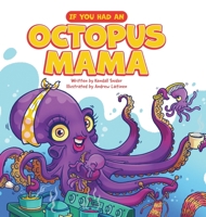 If You Had an Octopus Mama 1632964341 Book Cover