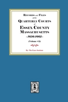 Records and Files of the Quarterly Courts of Essex County, Massachusetts, 1656-1662. Volume #2 1639146970 Book Cover